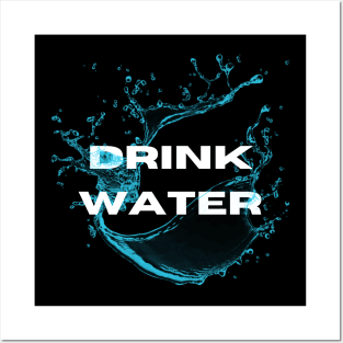 drink water Posters and Art